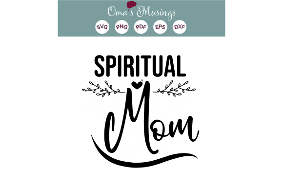 Spiritual Mom, Mom, Mother SVG: A Creative Tool for Faith-Focused Moms